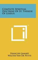 Complete Spiritual Doctrine Of St. Therese Of Lisieux