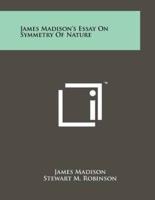 James Madison's Essay on Symmetry of Nature