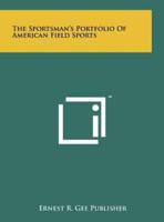 The Sportsman's Portfolio of American Field Sports