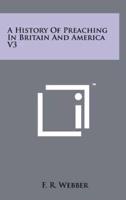 A History Of Preaching In Britain And America V3