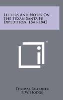 Letters And Notes On The Texan Santa Fe Expedition, 1841-1842