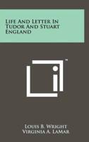Life And Letter In Tudor And Stuart England
