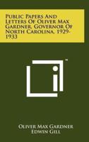 Public Papers and Letters of Oliver Max Gardner, Governor of North Carolina, 1929-1933