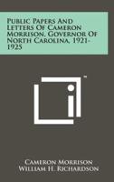 Public Papers and Letters of Cameron Morrison, Governor of North Carolina, 1921-1925