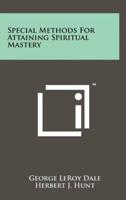 Special Methods For Attaining Spiritual Mastery