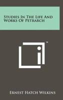 Studies in the Life and Works of Petrarch