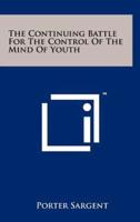 The Continuing Battle for the Control of the Mind of Youth