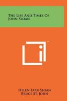 The Life and Times of John Sloan