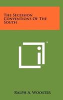 The Secession Conventions Of The South