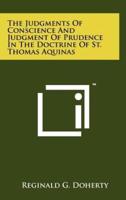 The Judgments Of Conscience And Judgment Of Prudence In The Doctrine Of St. Thomas Aquinas