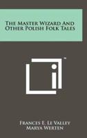 The Master Wizard and Other Polish Folk Tales