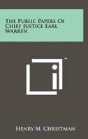 The Public Papers Of Chief Justice Earl Warren