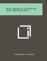 Why I Believe in the Baptism With the Holy Spirit