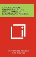 A Biographical Genealogy Of The Lovell Family In England And America
