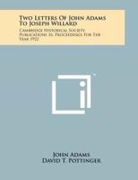 Two Letters of John Adams to Joseph Willard