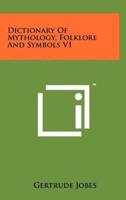 Dictionary Of Mythology, Folklore And Symbols V1