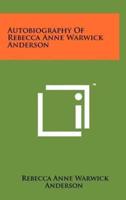 Autobiography of Rebecca Anne Warwick Anderson