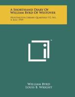 A Shorthand Diary of William Byrd of Westover