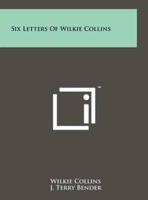 Six Letters Of Wilkie Collins