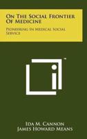On The Social Frontier Of Medicine