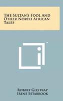 The Sultan's Fool and Other North African Tales