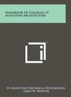 Handbook of Colonial St. Augustine Architecture