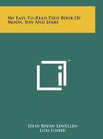 My Easy-To-Read True Book of Moon, Sun and Stars