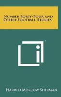 Number Forty-Four and Other Football Stories