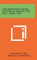 The Mississippi Valley Historical Review, V24, No. 1, June, 1937