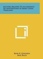 Factors Related to Acceptance of Innovations in Bang Chan, Thailand