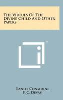 The Virtues of the Divine Child and Other Papers