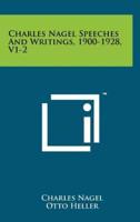 Charles Nagel Speeches and Writings, 1900-1928, V1-2