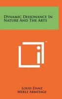 Dynamic Dissonance in Nature and the Arts