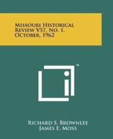 Missouri Historical Review V57, No. 1, October, 1962