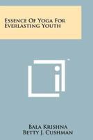 Essence Of Yoga For Everlasting Youth