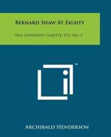 Bernard Shaw at Eighty