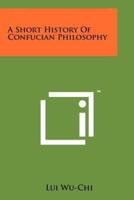 A Short History Of Confucian Philosophy
