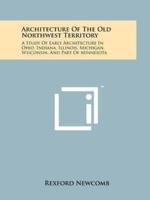 Architecture Of The Old Northwest Territory