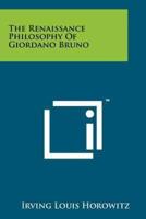 The Renaissance Philosophy Of Giordano Bruno