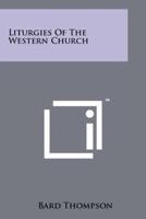Liturgies Of The Western Church
