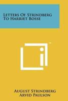 Letters Of Strindberg To Harriet Bosse