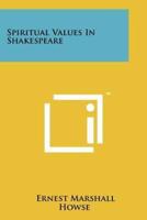 Spiritual Values In Shakespeare