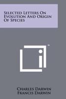 Selected Letters on Evolution and Origin of Species