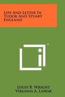 Life and Letter in Tudor and Stuart England