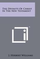 The Divinity of Christ in the New Testament
