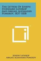 The Letters of Joseph Stoddard Lathrop and Abigail Alexander Pomeroy, 1837-1838