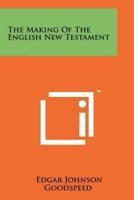 The Making Of The English New Testament