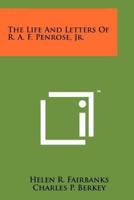 The Life and Letters of R. A. F. Penrose, Jr.