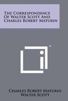 The Correspondence of Walter Scott and Charles Robert Maturin