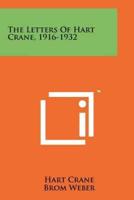 The Letters Of Hart Crane, 1916-1932
